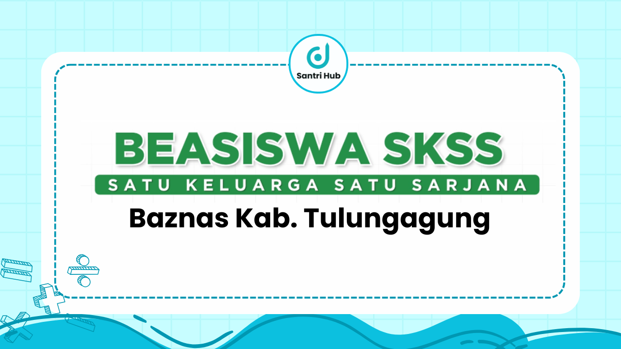 Beasiswa Beasiswa SKSS Baznas Tulungagung