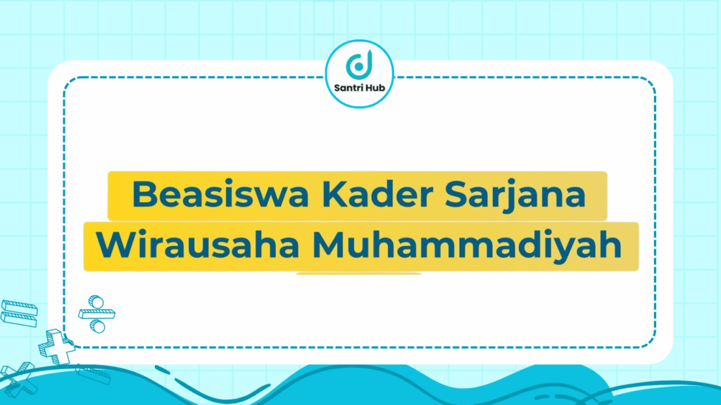 Beasiswa Kader Sarjana Wirausaha Muhammadiyah