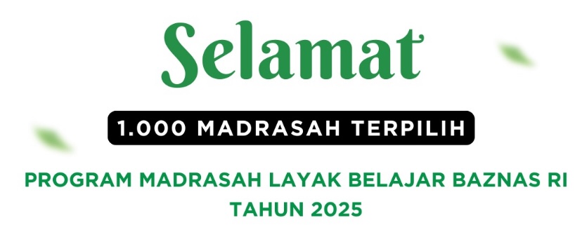 1.000 Madrasah Terpilih Program Madrasah Layak Belajar BAZNAS RI 2025